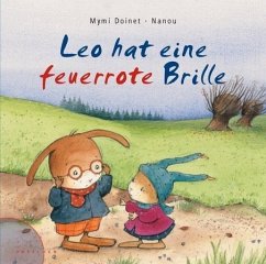Leo hat eine feuerrote Brille - Doinet, Mymi; Nanou