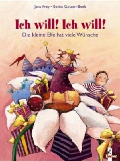 Ich will, ich will! - Frey, Jana; Gotzen-Beek, Betina