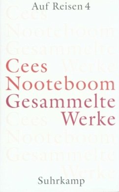 Auf Reisen / Gesammelte Werke 7, Tl.4 - Nooteboom, Cees