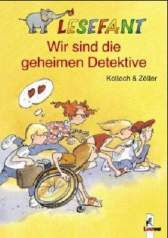 Wir sind die geheimen Detektive - Kolloch, Brigitte; Zöller, Elisabeth