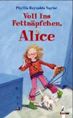 Voll ins Fettnäpfchen, Alice / Alice Bd.2 - Naylor, Phyllis Reynolds