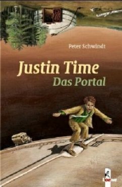 Justin Time - Das Portal (Band 3) / Justin Time Bd.3 - Schwindt, Peter