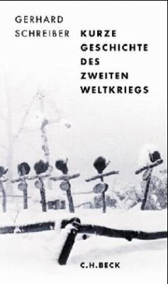 Kurze Geschichte des Zweiten Weltkriegs - Schreiber, Gerhard