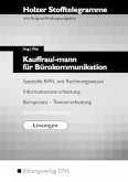 Kauffrau/mann für Bürokommunikation: Spezielle BWL mit Rechnungswesen, Büropraxis, Textverarbeitung, Informationsverarbeitung, Baden-Württemberg, Lösungen / Holzer Stofftelegramme