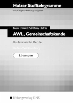 AWL/Gemeinschaftskunde, Kaufmännische Berufe Baden-Württemberg, Lösungen / Holzer Stofftelegramme