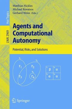 Agents and Computational Autonomy - Nickles, Matthias / Rovatsos, Michael / Weiß, Gerhard (eds.)