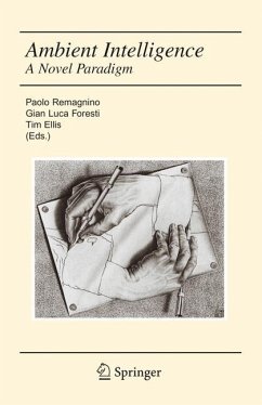 Ambient Intelligence - Remagnino, Paolo / Foresti, Gian Luca / Ellis, Tim (eds.)