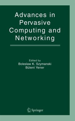 Advances in Pervasive Computing and Networking - Szymanski, Boleslaw K. / Yener, Bulent (eds.)