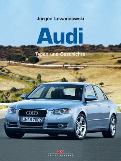 Audi: Typen und Geschichte. - Lewandowski, Jürgen