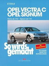 So wird's gemacht. Opel Vectra C ab 3/02 , Opel Signum ab 5/03 - Etzold, Rüdiger