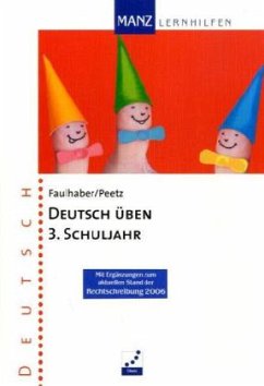 Deutsch üben 3. Schuljahr - Faulhaber, Anja; Peetz, Gabi