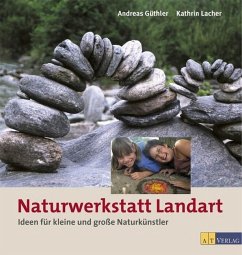 Naturwerkstatt Landart - Güthler, Andreas;Lacher, Kathrin