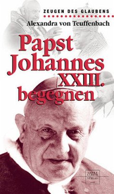 Papst Johannes XXIII. begegnen. - Teuffenbach, Alexandra