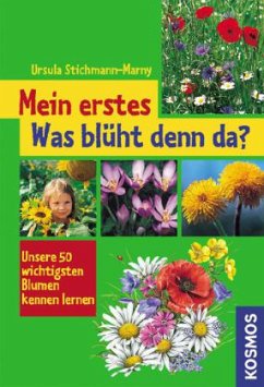 Mein erstes 'Was blüht denn da?' - Stichmann-Marny, Ursula