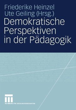 Demokratische Perspektiven in der Pädagogik - Heinzel, Friederike / Geiling, Ute (Hgg.)