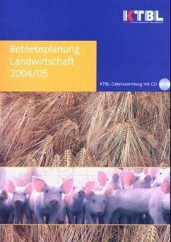 Betriebsplanung Landwirtschaft 2004/05, m. CD-ROM - Kuratorium für Technik und Bauwesen in der Landwirtschaft e.V.