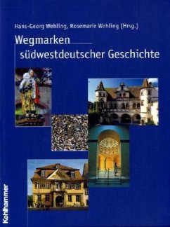 Wegmarken südwestdeutscher Geschichte - Wehling, Hans-Georg / Wehling, Rosemarie
