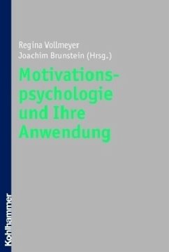 Motivationspsychologie und ihre Anwendung - Vollmeyer, Regina / Brunstein, Joachim (Hgg.)