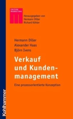 Verkauf und Kundenmanagement - Diller, Hermann;Haas, Alexander;Ivens, Björn
