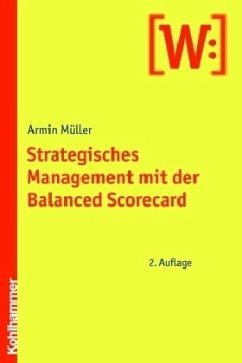 Strategisches Management mit der Balanced Scorecard - Müller, Armin