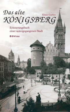 Das alte Königsberg - Garber, Klaus