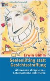 Seelenlifting statt Gesichtsstraffung