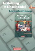 Arbeitsbuch, Lernfeld 1-5 / Ausbildung im Einzelhandel Bd.1