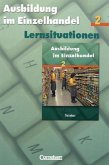 Arbeitsbuch mit Lernsituationen, Lernfeld 6-10 / Ausbildung im Einzelhandel Bd.2