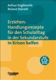 In Krisen helfen, m. CD-ROM / Erziehen: Handlungsrezepte für den Schulalltag in der Sekundarstufe