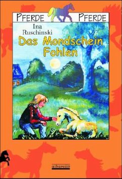 Das Mondschein-Fohlen - Ruschinski, Ina