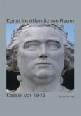 Kunst im öffentlichen Raum: Kassel vor 1943