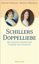 Schillers Doppelliebe - Jüngling, Kirsten; Roßbeck, Brigitte