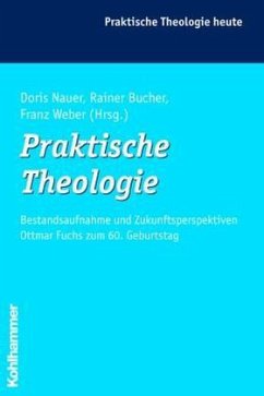 Praktische Theologie - Nauer, Doris / Bucher, Rainer / Weber, Franz (Hgg.)