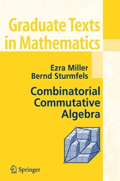 Combinatorial Commutative Algebra - Miller, Ezra;Sturmfels, Bernd