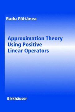 Approximation Theory Using Positive Linear Operators - Paltanea, Radu