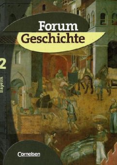 Forum Geschichte - Bayern - Band 2: 7. Jahrgangsstufe / Forum Geschichte, Ausgabe Bayern Bd.2 - Hofmeier, Franz