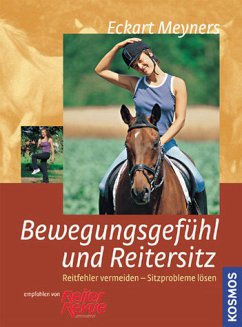 Bewegungsgefühl und Reitersitz - Reitfehler vermeiden - Sitzprobleme lösen - Meyners, Eckart