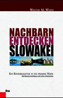 Slowakei / Nachbarn entdecken - Weiss, Walter M.