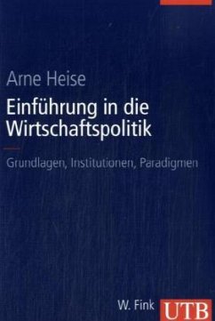 Einführung in die Wirtschaftspolitik - Heise, Arne