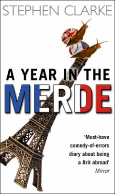 A Year in the Merde - Clarke, Stephen