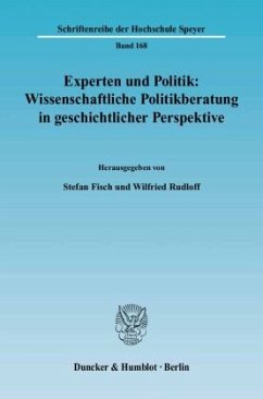 Experten und Politik: Wissenschaftliche Politikberatung in geschichtlicher Perspektive - Fisch, Stefan / Rudloff, Wilfried (Hgg.)
