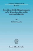 Der völkerrechtliche Rückgabeanspruch auf in Kriegszeiten widerrechtlich verbrachte Kulturgüter.