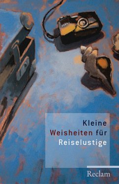 Kleine Weisheiten für Reiselustige - Polt-Heinzl, Evelyne / Schmidjell, Christine (Hgg.)