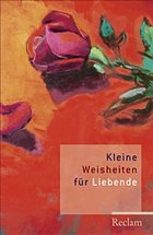 Kleine Weisheiten für Liebende - Polt-Heinzl, Evelyne / Schmidjell, Christine (Hgg.)
