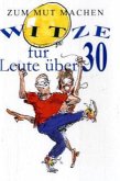 Zum Mut machen - Witze für Leute über 30