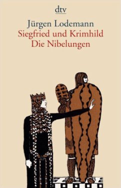 Siegfried und Krimhild. Die Nibelungen - Lodemann, Jürgen