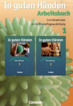 Arbeitsbuch / In guten Händen, Altenpflege Bd.1 - Bäßler, Ulrike / Jonczyk, Theresia / Rudisch, Elisabeth / Werner, Regina / Wowra, Andrea