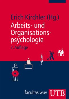 Arbeits- und Organisationspsychologie - Kirchler, Erich (Hrsg.)