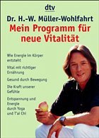 Mein Programm für neue Vitalität - Müller-Wohlfahrt, Hans W.