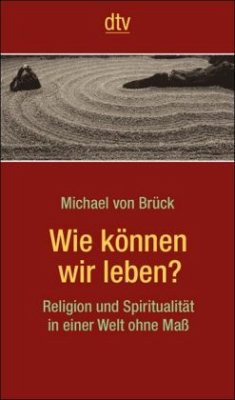 Wie können wir leben? - Brück, Michael von